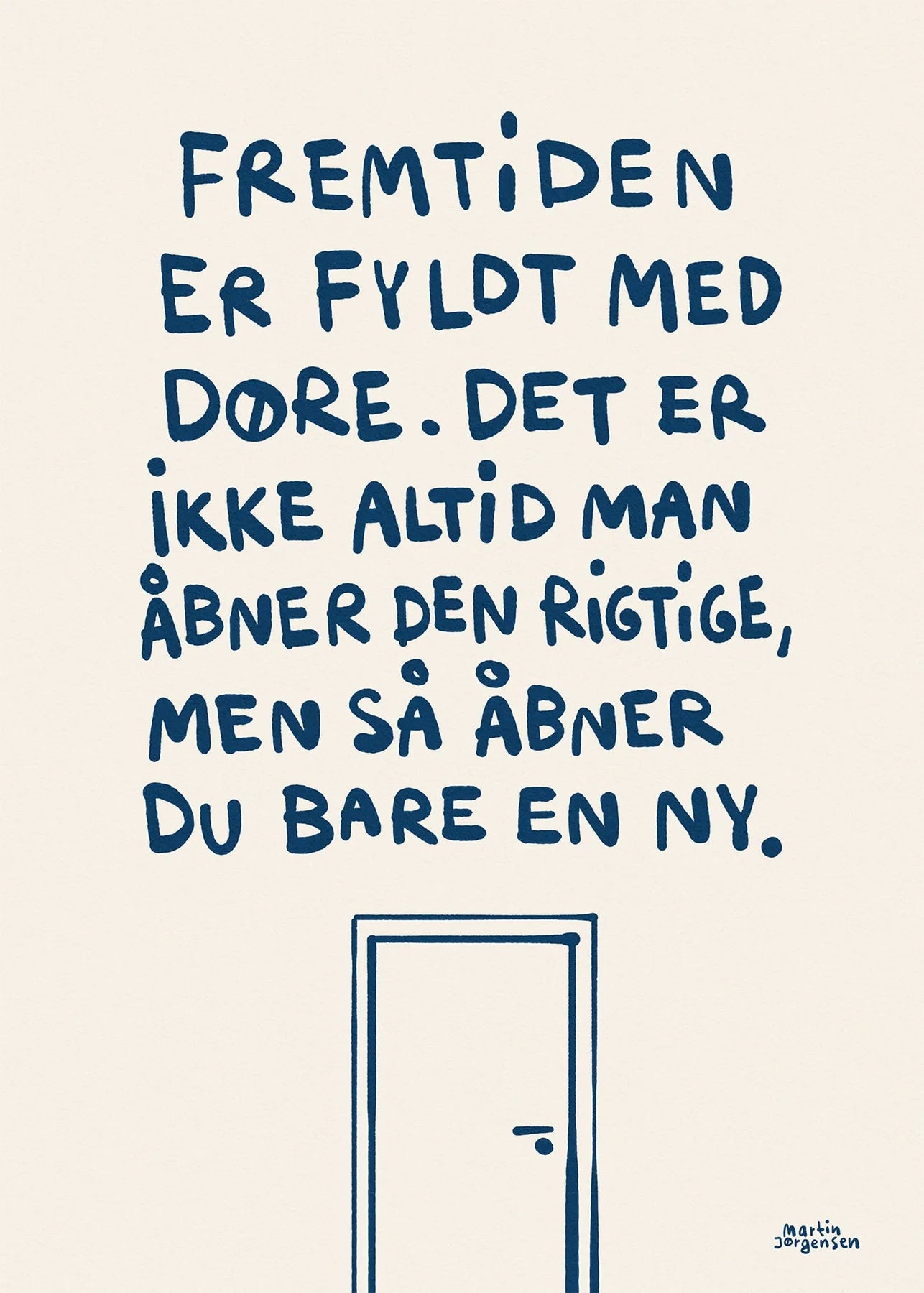 Illustration af Martin Jørgensen med blåt citat, der siger: Fremtiden er fyldt med døre. Det er ikke altid man åbner den rigtige, men så åbner du bare en ny.
