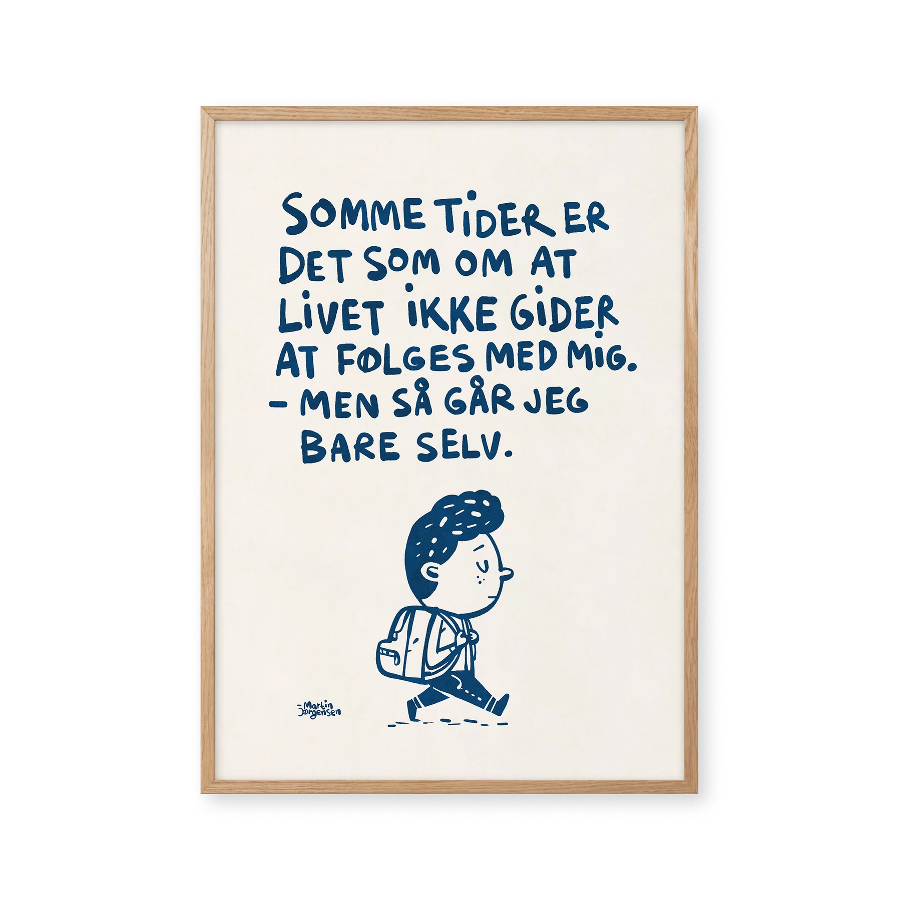 Gå selv af Martin Jørgensen med citat: "Sommetider er det som at livet ikke gider at følges med mig - men så går jeg bare selv."