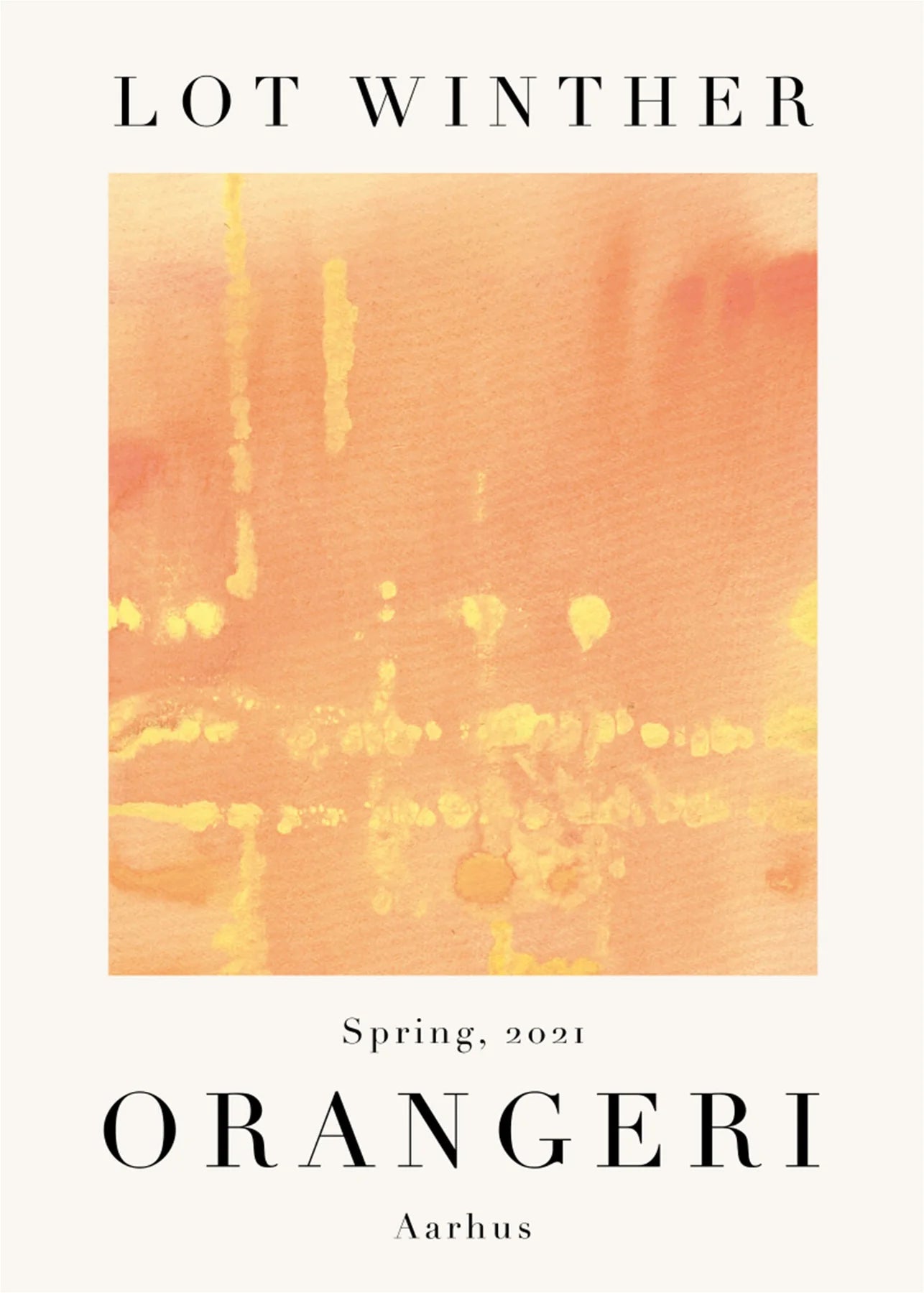 Orangeri af Lot Winther, Spring 2021, Aarhus, en malet plakat. 